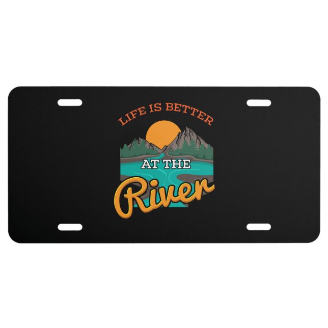 Lake - Life Is Better On The River License Plate (Front)