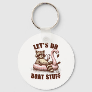 Lake Life Lake Mode Boating Racoon Let's Do Boat S Keychain