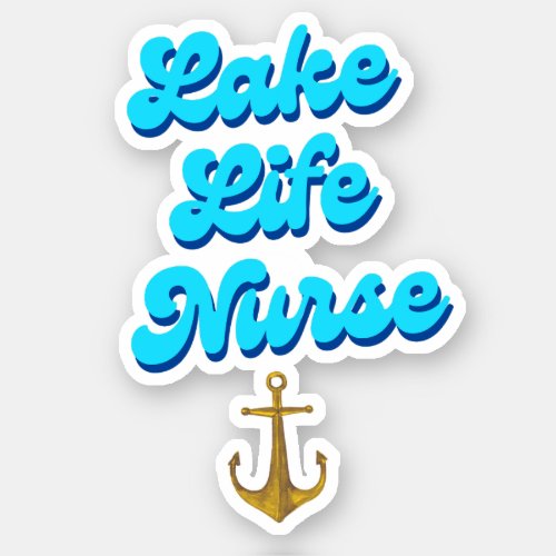 Lake Life Nurse Retro Script Camping Boating Sticker