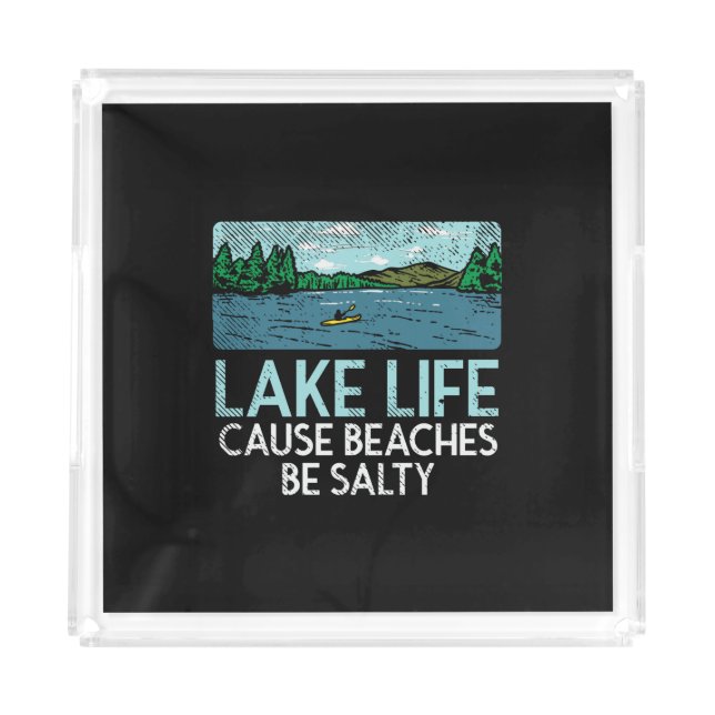 Lake Life Salty Beaches Acrylic Tray (Front)
