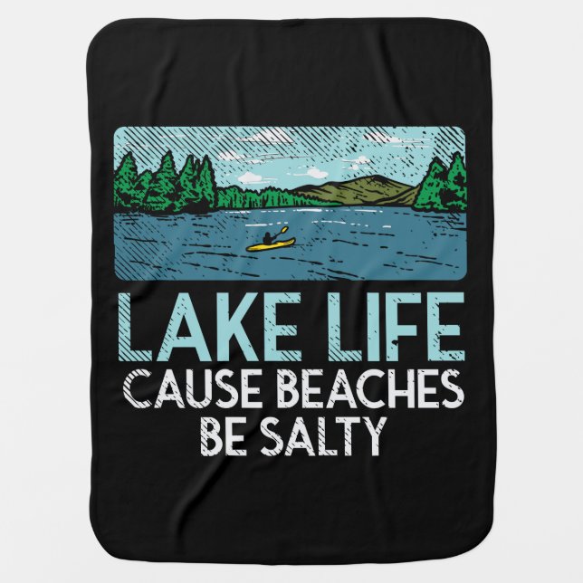 Lake Life Salty Beaches Baby Blanket (Front)