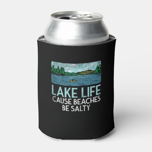 Lake Life Salty Beaches Can Cooler