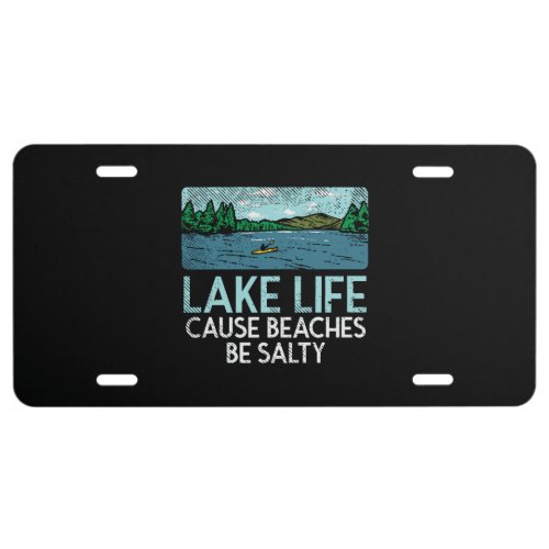 Lake Life Salty Beaches License Plate