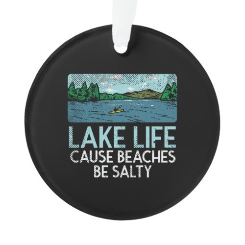 Lake Life Salty Beaches Ornament