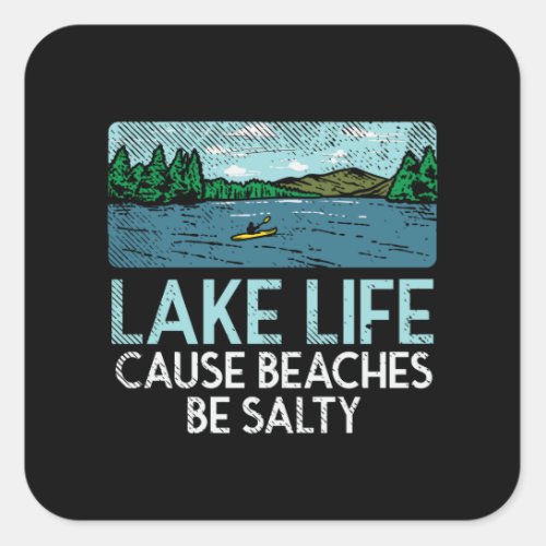 Lake Life Salty Beaches Square Sticker