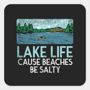 Lake Life Salty Beaches Square Sticker