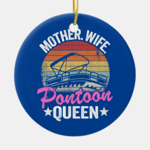 Lake Life Women Mom Mother Wife Pontoon Queen Ceramic Ornament