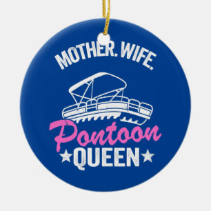 Lake Life Women Mom Mother Wife Pontoon Queen Ceramic Ornament