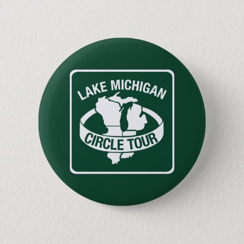 Lake Michigan Circle Tour Sign Wisconsin USA Pinback Button
