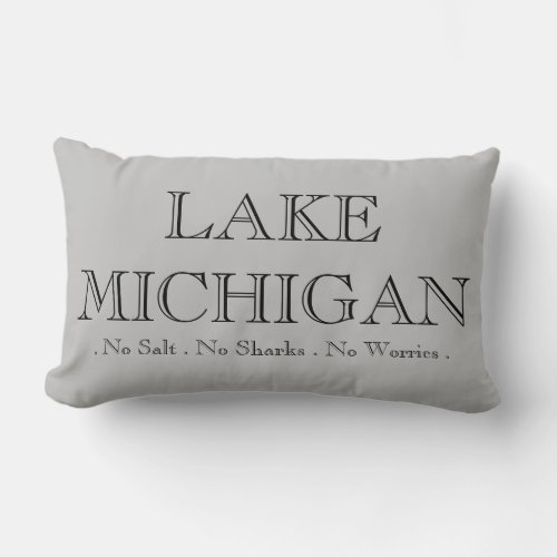 Lake  Michigan no sharks no salt no worries Lumbar Pillow
