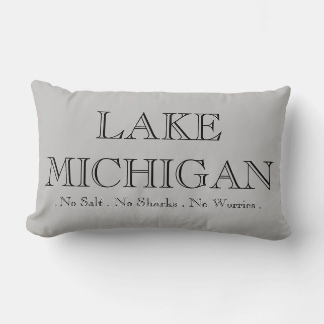 Lake  Michigan, no sharks, no salt, no worries Lumbar Pillow (Front)