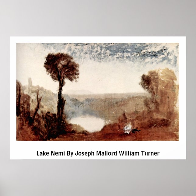 Lake Nemi By Joseph Mallord William Turner Poster (Front)