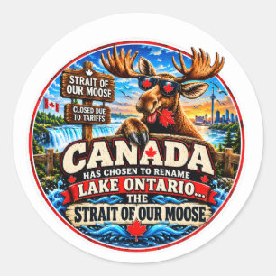 Lake Ontario is Now The Strait of Our Moose Funny  Classic Round Sticker