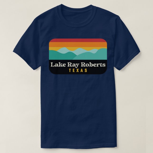 Lake Ray Roberts Texas State Park Pilot Point TShi T-Shirt (Design Front)