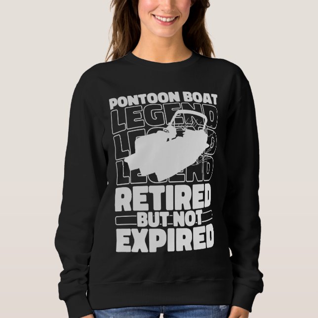 Lake Retired Boating  Pontoon Boat Sweatshirt (Front)