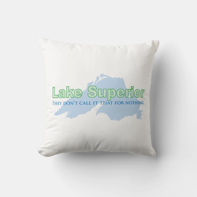 Lake Superior; They don't call it that for nothing Throw Pillow (Front)