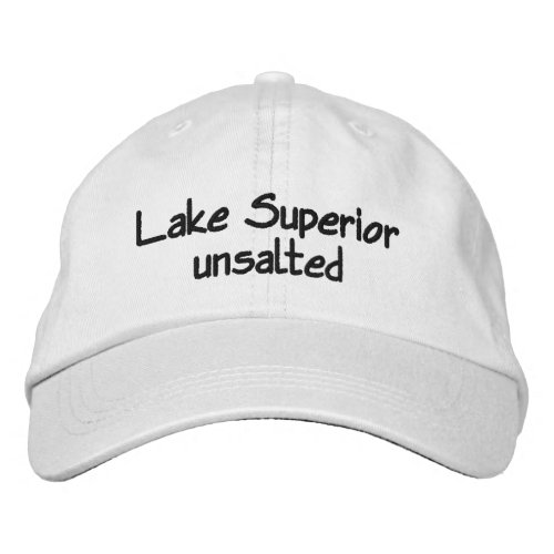 Lake Superior _ unsalted Embroidered Baseball Cap