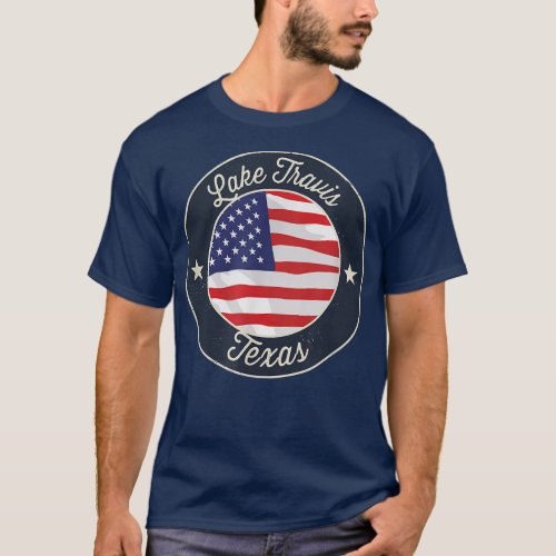 Lake Travis _ Patriotic Texas Souvenir T_Shirt