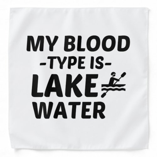 LAKE WATER MY BLOOD TYPE BANDANA