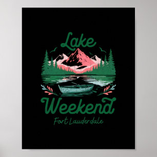 Lake Weekend Vacation Trip Fort Lauderdale Florida Poster