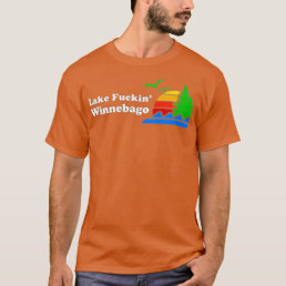 Lake Winnebago funny offensive t  gift  T-Shirt