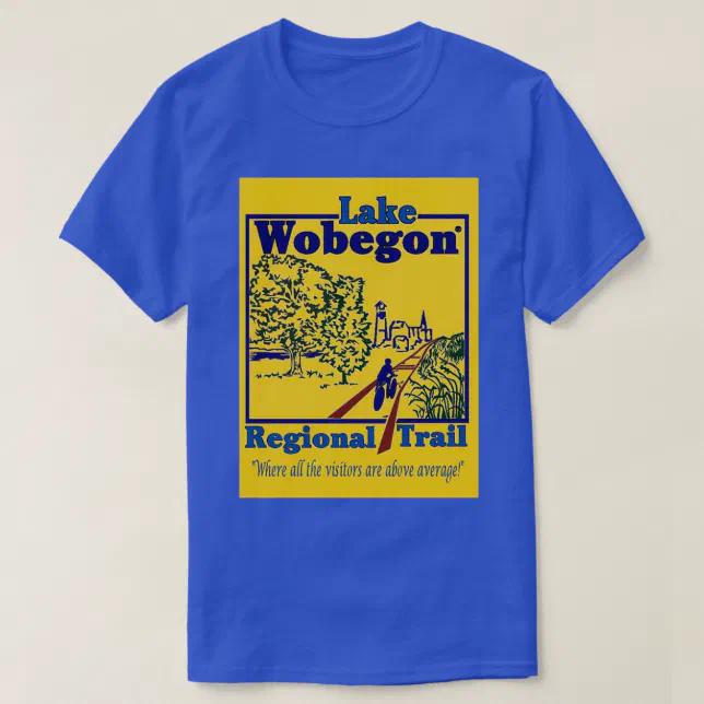 Lake Wobegon Trail T-Shirt | Zazzle