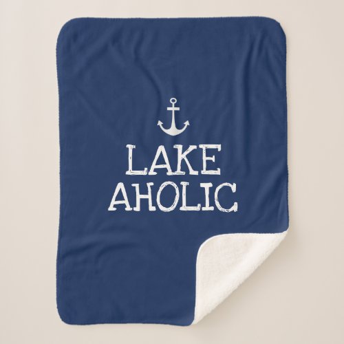 Lakeaholic Funny Lake House Sherpa Blanket