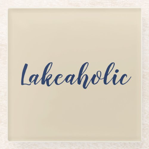 Lakeaholic  Lake House Glass Coaster