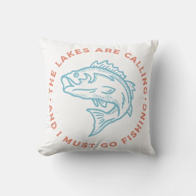 Lakes Are Calling Must Go Fishing Throw Pillow (Front)