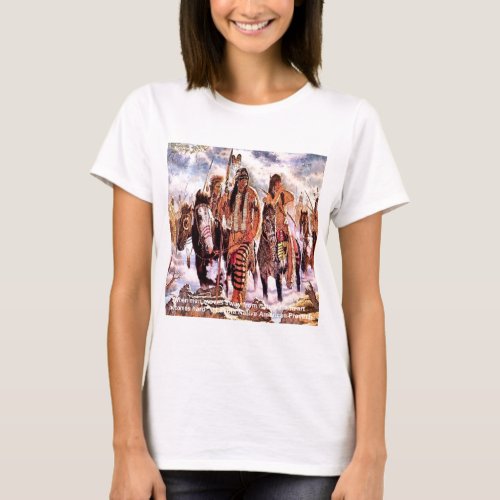 Lakota Native American Nature Proverb T_Shirt