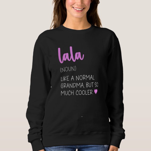 Lala Definition Cute Mother's Day Grandma Sweatshirt (Front)
