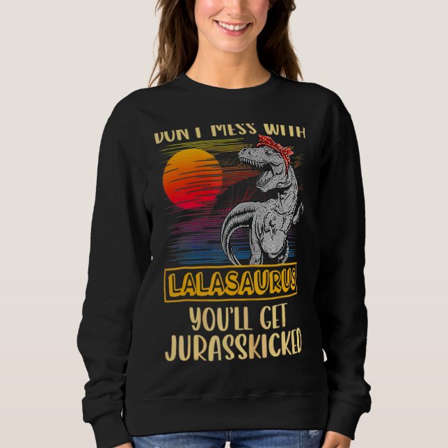 Lala Rex Dinosaurs  Mommy Saurus Sweatshirt (Front)