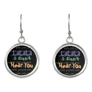 LaLaLa I Can’t Hear You Earrings