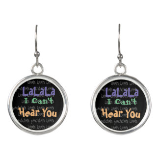 LaLaLa I Can’t Hear You Earrings
