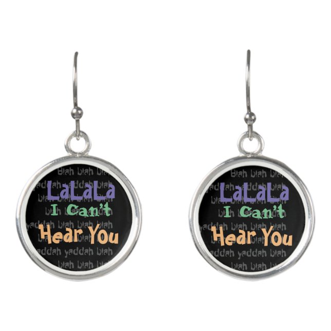LaLaLa I Can’t Hear You Earrings (Front)