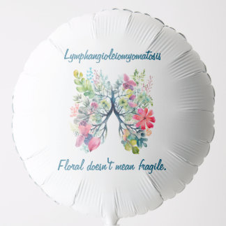 LAM Floral Doesn't Mean Fragile Balloon