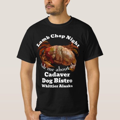 Lamb Chop Night Cadaver Dog Bistro Whittier Alaska T_Shirt