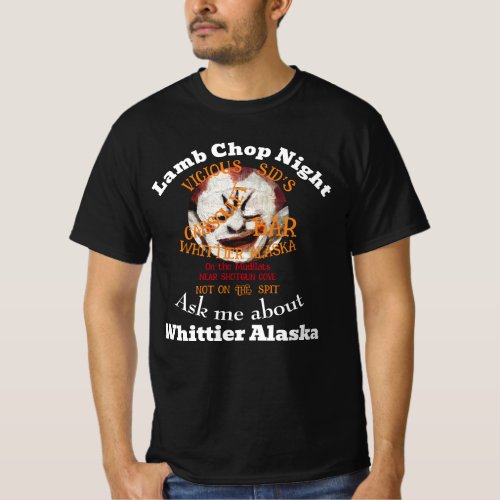 Lamb Chop Night Vicious Sids Bar Whittier Alaska T_Shirt