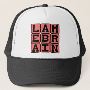 Lamebrain, Foolish Trucker Hat