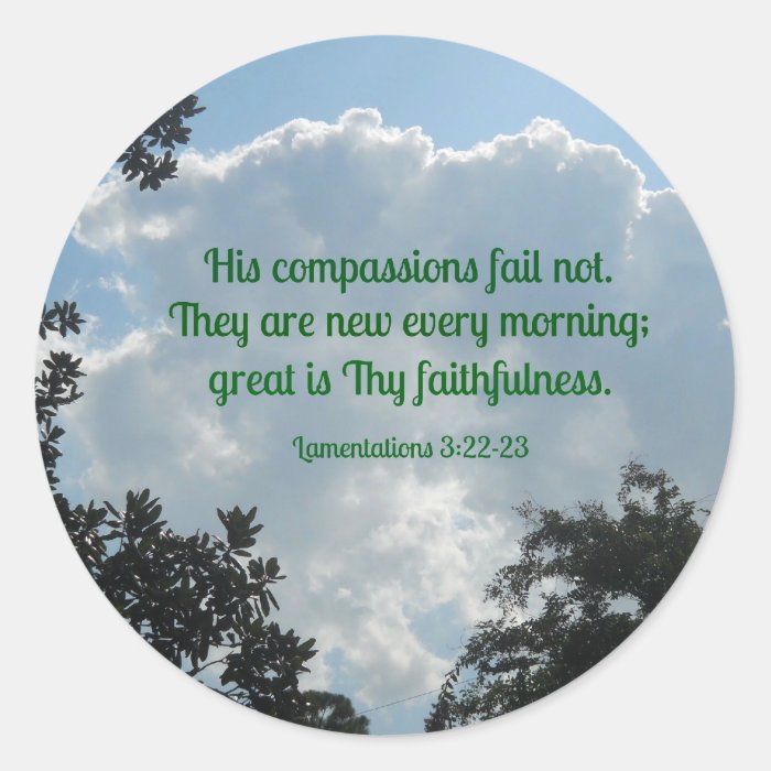 Lamentations 322 23 His compassions fail notRound Sticker