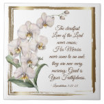 Lamentations 3:22-23 Steadfast Love of the Lord  Ceramic Tile<br><div class="desc">Inspirational scripture ceramic tile depicts a simple watercolor floral design with elegant white orchids and a gold frame. It features Bible Verse Lamentations 3:22-23,  "The steadfast Love of the Lord never ceases; His Mercies never come to an end; they are new every morning; Great is Your Faithfulness."</div>