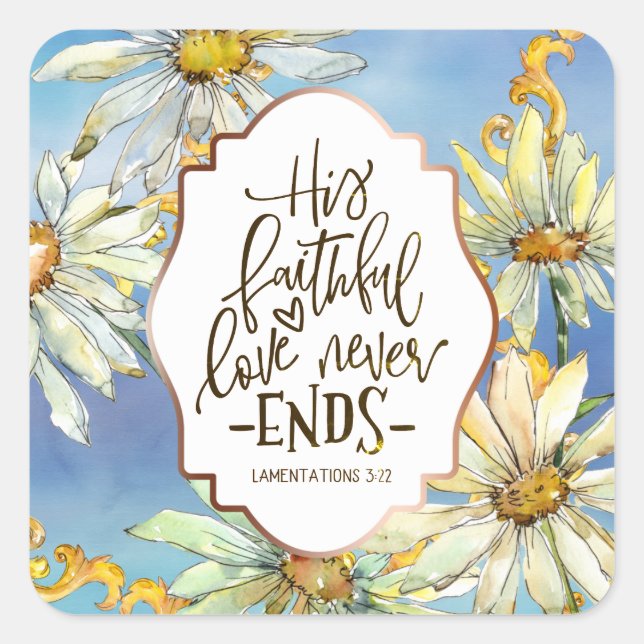 Lamentations 3:22 His Faithful Love Never Ends Square Sticker (Front)