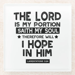 Lamentations 3:24 The Lord is My Portion Quotes Glass Coaster