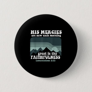 Lamentations His Mercies Are New Every Morning Fai Button
