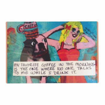 Laminated Reversible Placemat- My Favorite Coffee Placemat by badgirlart at Zazzle