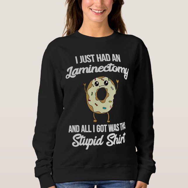 Laminectomy Open Decompression Surgery Meme Funny  Sweatshirt (Front)