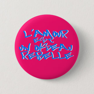L'amour es un oiseau rebelle pinback button