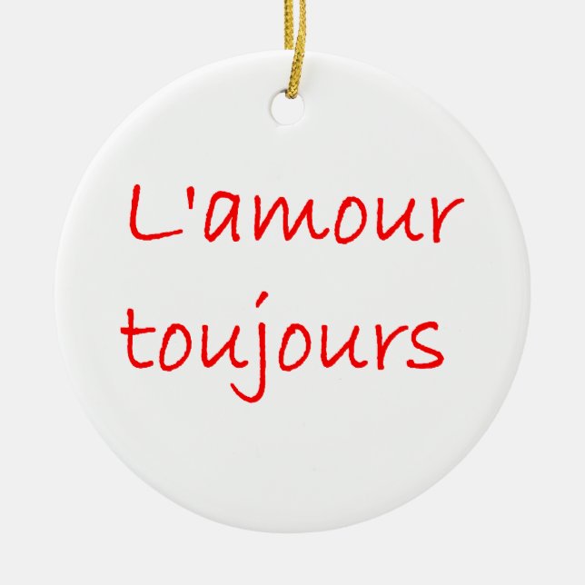 l'amour toujours ceramic ornament (Front)