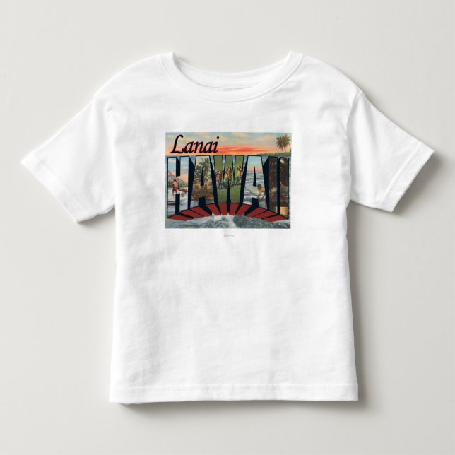 Lanai, HawaiiLarge Letter ScenesLanai, HI Toddler T-shirt (Front)