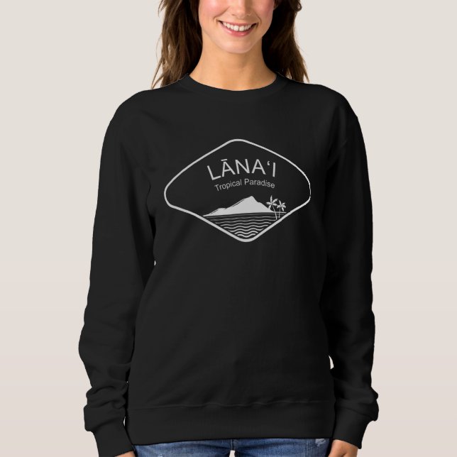 Lanai Tropics Beach Palm Hawaii Surf Aloha Maui So Sweatshirt (Front)